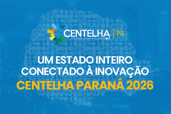 Centelha Paraná recebe 1.221 ideias inovadoras de 110 municípios na terceira edição do programa