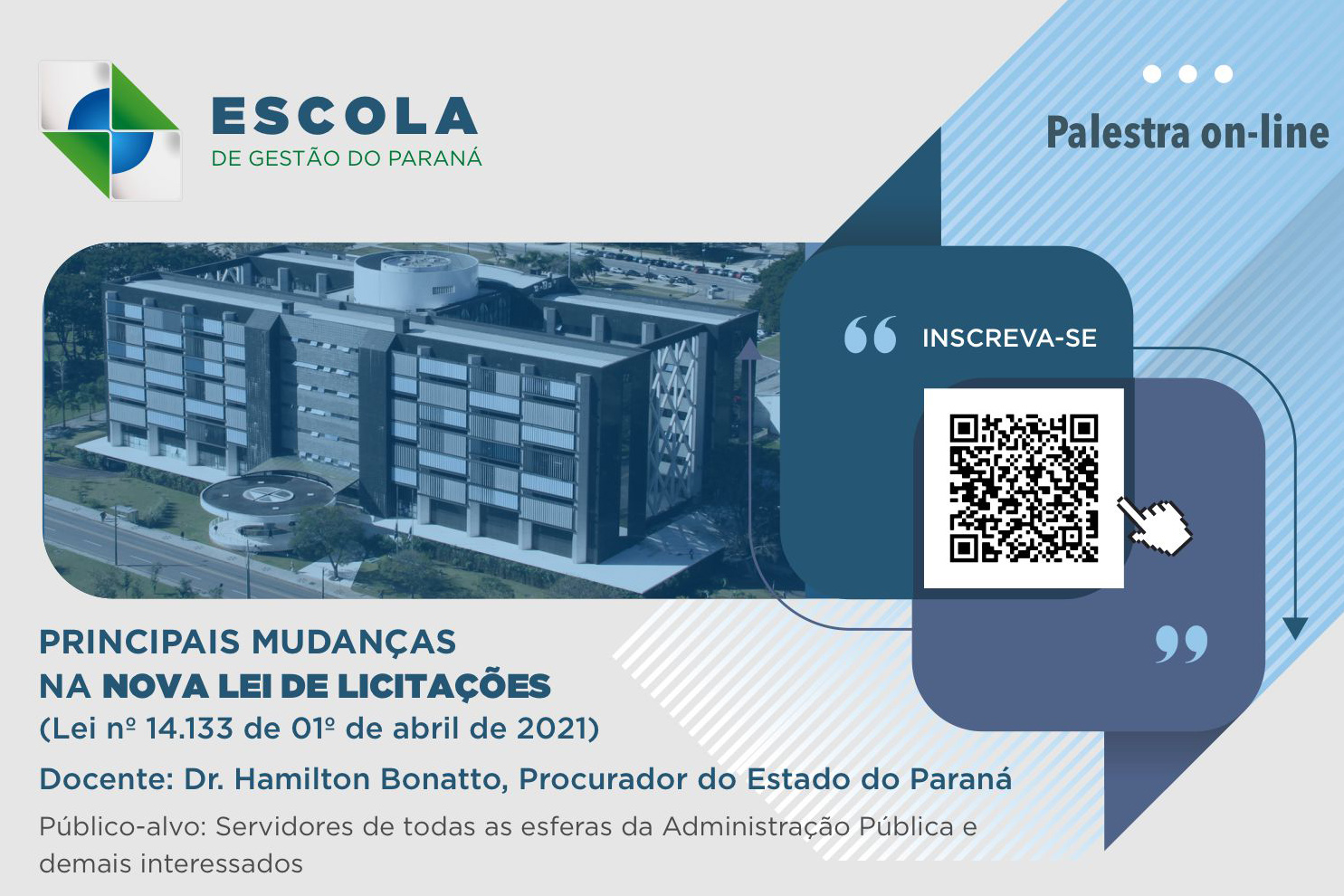 Alinhada com as recentes mudanças legislativas na Administração Pública, a Escola de Gestão do Paraná, em parceria com a Procuradoria Geral do Estado, promove a palestra “Principais Mudanças na nova Lei de Licitações”, sobre a Lei nº 14.133, de 01º de abril de 2021. - Foto/Arte: Escola de Gestão