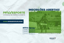 Proesporte abre inscrições do Edita com aporte de R$ 9 milhões