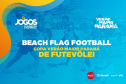 Futevôlei e Beach Flag abrem oficialmente os Jogos de Aventura e Natureza no Verão Maior Paraná