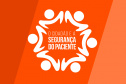 Segurança do Paciente: Sesa discute diagnóstico precoce e lança cartilha informativa