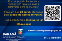 A Secretaria da Administração e da Previdência, por meio de sua Escola de Gestão do Paraná (EGP), abriu, excepcionalmente, a inscrição para 20 cursos de modo a possibilitar que os servidores que estão em teletrabalho possam se atualizar durante o período de lockdown.  - Curitiba, 18/03/2021  -  Foto/Arte: Divulgação Escola de Gestão
