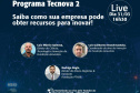 A Fundação Araucária e o PTI  realizarão uma Live referente ao Programa Tecnova II nesta quarta-feira (31), a partir das 16h30. A Live será  transmitida por meio do canal no YouTube  do PTI Brasil. É mais uma oportunidade de o empresário conhecer as formas de obter recursos para inovar.  -  Foto: Divulgação Fundação Araucária