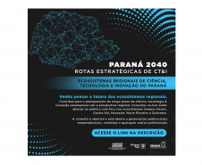 Fundação Araucária abre novas consultas públicas para construção de Rotas Estratégicas de CT&I no Paraná