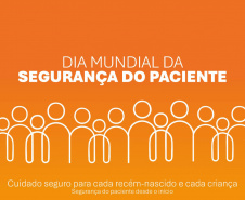 Dia Mundial da Segurança do Paciente: Paraná reforça cuidados seguros a recém-nascidos e crianças