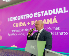 II Encontro Estadual de Gestores de Políticas do Cuidado, no Palácio Iguaçu. 