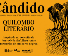 BPP - Cândido lança reportagem sobre livro que reúne memórias de mulheres negras do Paraná e do Brasil