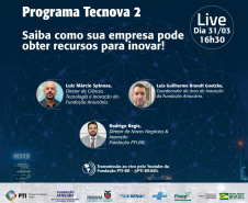 A Fundação Araucária e o PTI  realizarão uma Live referente ao Programa Tecnova II nesta quarta-feira (31), a partir das 16h30. A Live será  transmitida por meio do canal no YouTube  do PTI Brasil. É mais uma oportunidade de o empresário conhecer as formas de obter recursos para inovar.  -  Foto: Divulgação Fundação Araucária