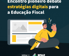 Encontro inédito sobre inovação digital na educação fiscal tem inscrições abertas  -  Curitiba, 28/04/2021  -  Foto/Arte: SEFA