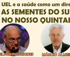 As relações entre a construção do Sistema Único de Saúde (SUS) no Brasil e a UEL serão abordadas na live ?A UEL e a saúde como um direito ? As sementes do SUS no nosso quintal?.  - Foto/Arte: UEL