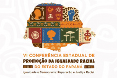 SEMIPI: Paraná realiza VI Conferência Estadual de Promoção da Igualdade Racial na próxima semana