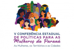 SEMIPI: V Conferência Estadual de Políticas para Mulheres será na próxima semana, em Foz do Iguaçu