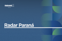 Casa Civil lança boletim Radar Paraná com panorama da economia estadual e edição especial do Mês da Mulher