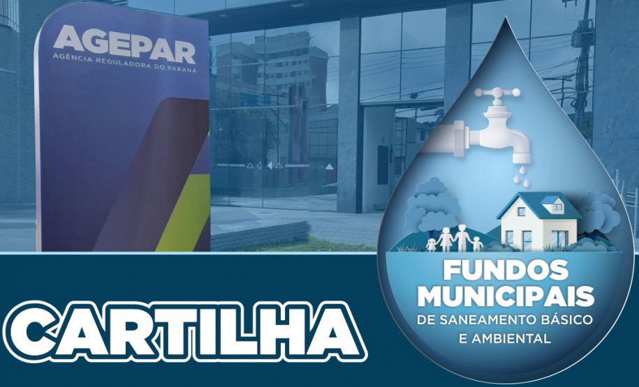 Cartilha da Agepar orienta prefeituras sobre uso de recursos para universalização do saneamento