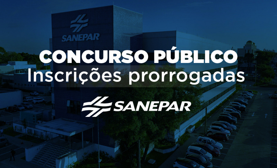 SANEPAR CONCURSO INSCRIÇÕES PRORROGADAS
