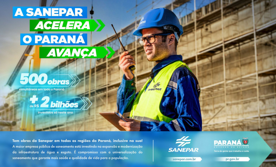 SANEPAR - Nova campanha ressalta as 500 obras da Sanepar por todo o Paraná
