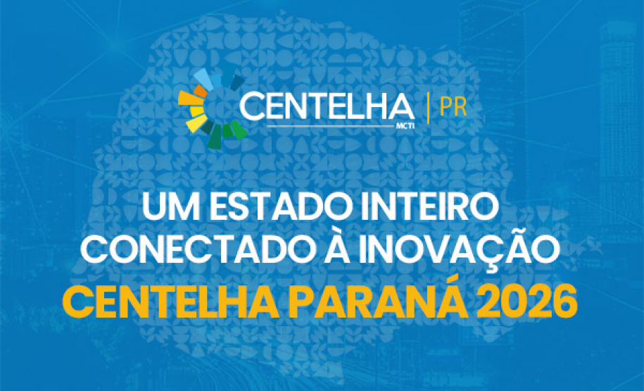 Centelha Paraná recebe 1.221 ideias inovadoras de 110 municípios na terceira edição do programa