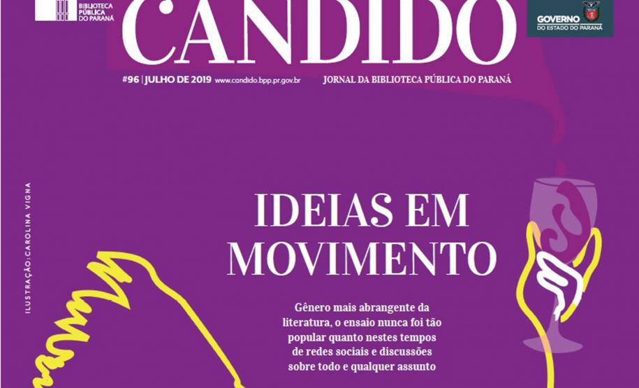 A revalorização do ensaio é o tema de capa da edição de julho do jornal Cândido, publicado mensalmente pela Biblioteca Pública do Paraná. Cada vez mais presente nas redes sociais, na imprensa e no mercado editorial, o gênero volta à tona especialmente graças ao seu caráter abrangente e fluido. É o que explica o jornalista e escritor Ronaldo Bressane, que assina o especial do mês. - Foto: Divulgação BPP