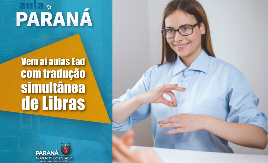Educação vai adotar tradução simultânea de libras em aulas EaD. Arte:SEED