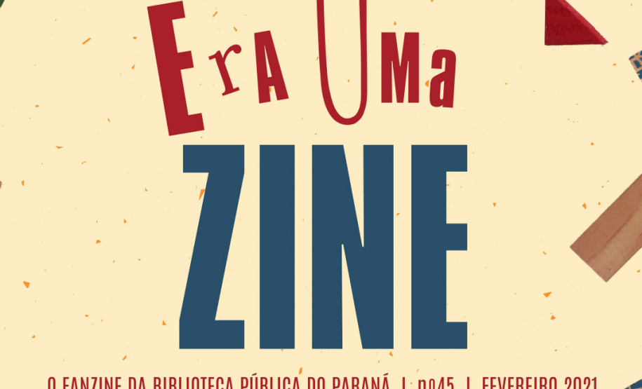 Está no ar mais uma edição do projeto Era Uma Zine, desenvolvido pela Biblioteca Pública do Paraná para atender o público infantil de forma remota durante a quarentena. - Foto: BPP/SECC