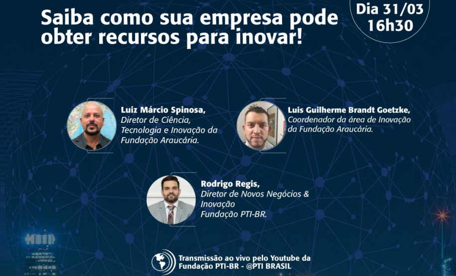 A Fundação Araucária e o PTI  realizarão uma Live referente ao Programa Tecnova II nesta quarta-feira (31), a partir das 16h30. A Live será  transmitida por meio do canal no YouTube  do PTI Brasil. É mais uma oportunidade de o empresário conhecer as formas de obter recursos para inovar.  -  Foto: Divulgação Fundação Araucária