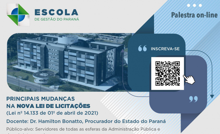 Alinhada com as recentes mudanças legislativas na Administração Pública, a Escola de Gestão do Paraná, em parceria com a Procuradoria Geral do Estado, promove a palestra “Principais Mudanças na nova Lei de Licitações”, sobre a Lei nº 14.133, de 01º de abril de 2021. - Foto/Arte: Escola de Gestão