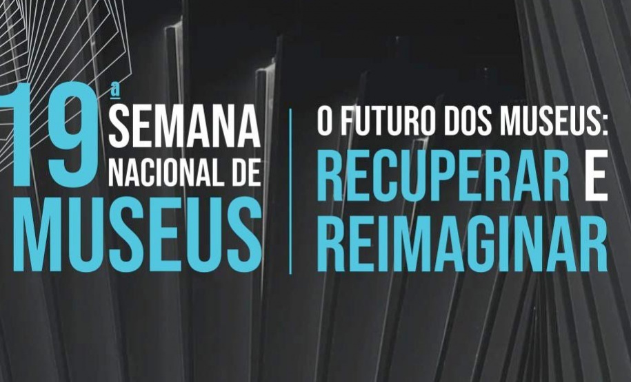 O Instituto Brasileiro de Museus (IBRAM) realiza entre 17 e 23 de maio a 19ª Semana Nacional de Museus. Esta edição propõe uma reflexão sobre o futuro dos museus com o título: “O futuro dos museus: recuperar e reimaginar”. Os museus do Estado do Paraná, coordenados pela COSEM (Coordenação do Sistema Estadual de Museus), irão participar ativamente da programação da Semana com videoconferências, debates e exposições virtuais. Foto/Arte; SECC