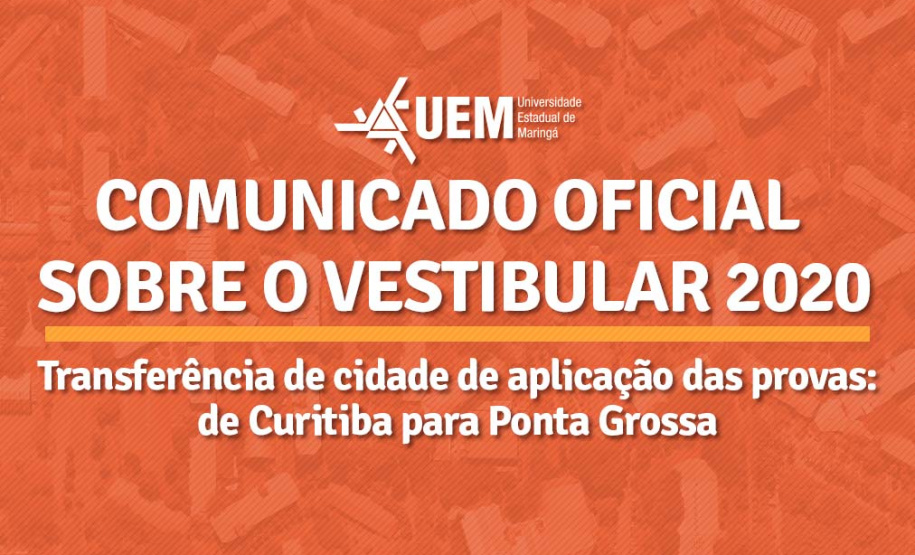 A Comissão Central do Vestibular Unificado (CVU) da Universidade Estadual de Maringá (UEM) informou nesta quarta-feira (19), mediante o Edital 17/2021, que excepcionalmente para o Vestibular 2020 (ingresso em graduações presenciais no ano letivo de 2021), as provas de 23 e 24 de maio de 2021 na cidade de Curitiba serão transferidas para o município de Ponta Grossa, a cerca de 100 quilômetros da Capital, devendo os 1