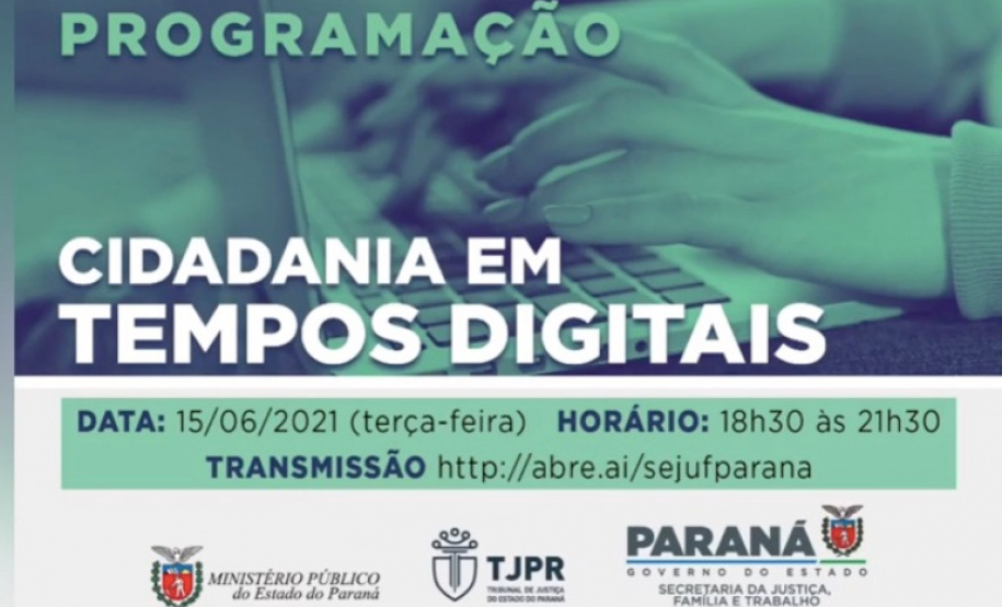 O Governo do Estado, por meio da Secretaria de Justiça Família e Trabalho, em parceria com o Tribunal de Justiça e o Ministério Público do Paraná, realiza nesta terça-feira (15), a partir das 18h30, o seminário Cidadania em Tempos Digitais. O evento online será transmitido pelo canal da Secretaria da Justiça no YouTube: http://abre.ai/sejufparana  -  Curitiba, 11/06/2021  -  Foto/Arte: SEJUF