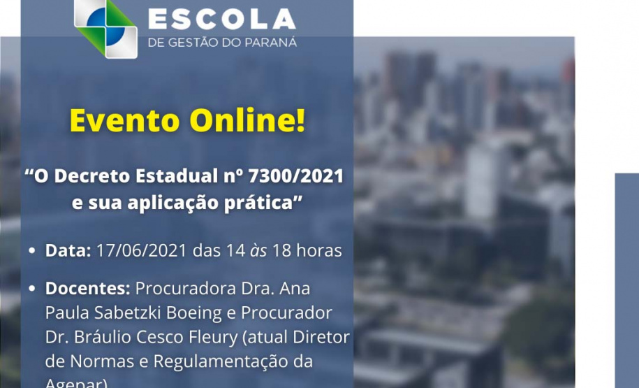 A Escola de Gestão do Paraná está com inscrições abertas para a palestra “O Decreto Estadual nº 7.300/2021 e sua aplicação prática”.