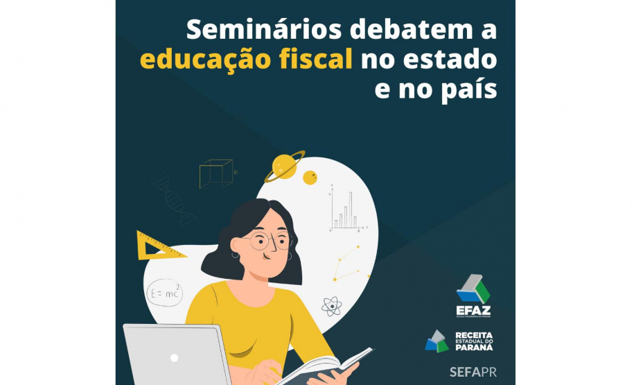 Secretaria da Fazenda participa de seminários sobre educação fiscal  -  Fot/Arte: Priscila Pires/SEFA