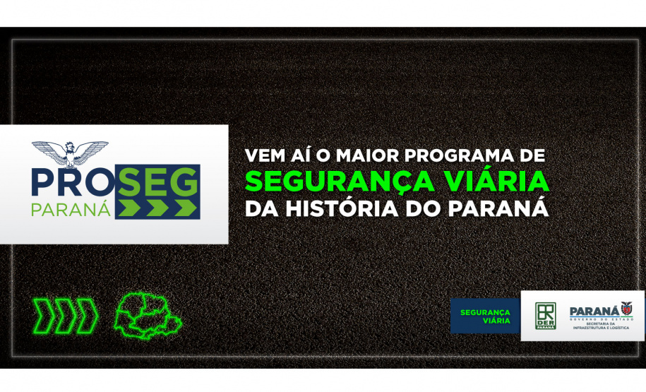 Lançamento edital PROSEG PARANÁ
Arte: DER