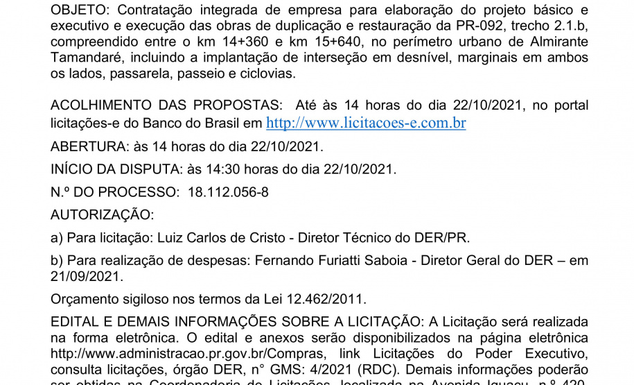 O Departamento de Estradas de Rodagem do Paraná (DER/PR) publicou nesta quarta-feira (22)o edital para contratar a elaboração de projeto e execução da obra de duplicação de um novotrecho da Rodovia dos Minérios (PR-092), desta vez no perímetro urbano de AlmiranteTamandaré, na Região Metropolitana de Curitiba (RMC). -  Curitiba, 23/09/2021  -  Foto: DER