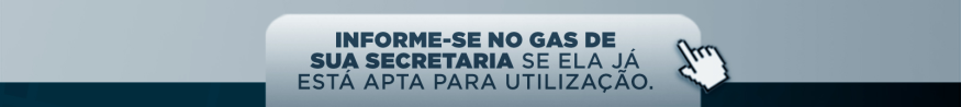 Informe-se no GAS de sua secretaria se ela já está apta para utilização.