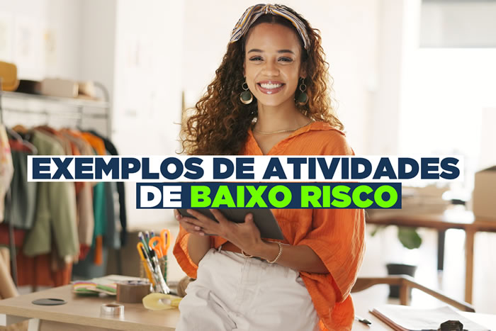 EXEMPLOS DE ATIVIDADES DE BAIXO RISCO