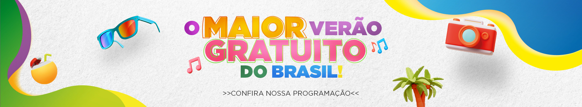 O maior verão Gratuito do Brasil - Confira nossa programação